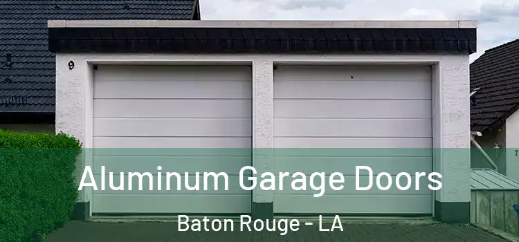  Aluminum Garage Doors Baton Rouge - LA
