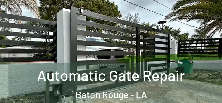 Automatic Gate Repair Baton Rouge - LA