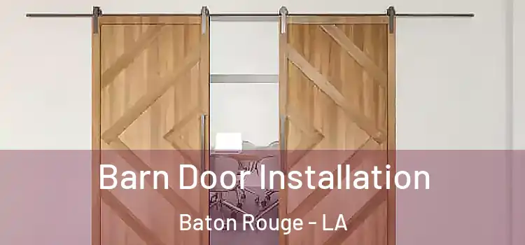  Barn Door Installation Baton Rouge - LA