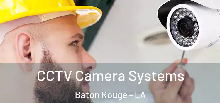  CCTV Camera Systems Baton Rouge - LA