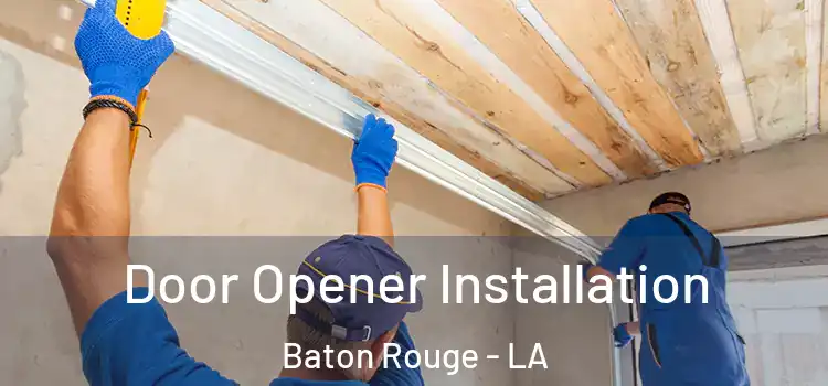 Door Opener Installation Baton Rouge - LA