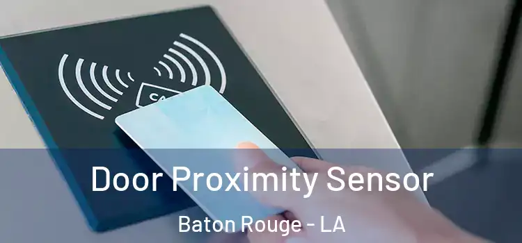  Door Proximity Sensor Baton Rouge - LA