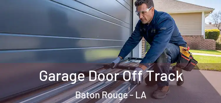  Garage Door Off Track Baton Rouge - LA