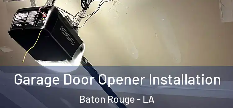  Garage Door Opener Installation Baton Rouge - LA