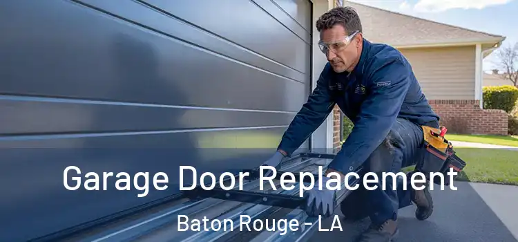  Garage Door Replacement Baton Rouge - LA