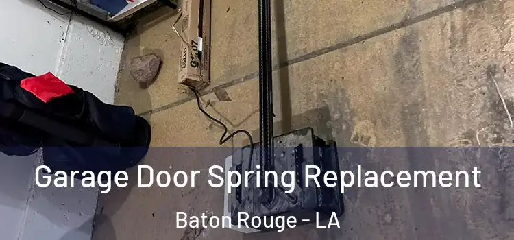  Garage Door Spring Replacement Baton Rouge - LA