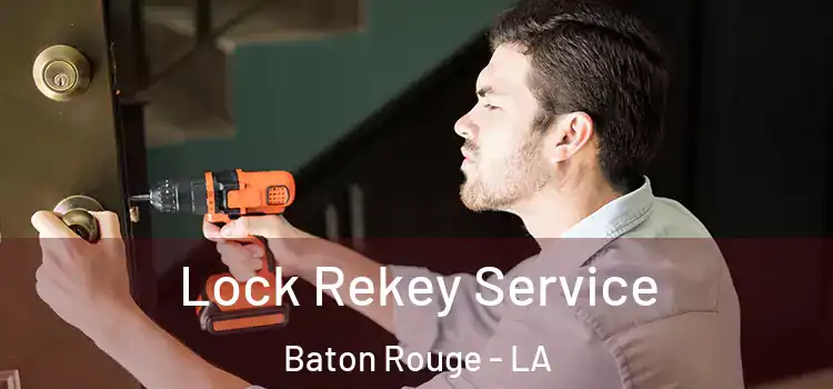  Lock Rekey Service Baton Rouge - LA