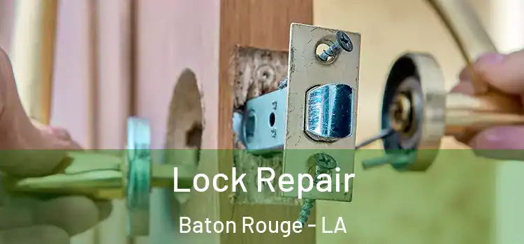 Lock Repair Baton Rouge - LA
