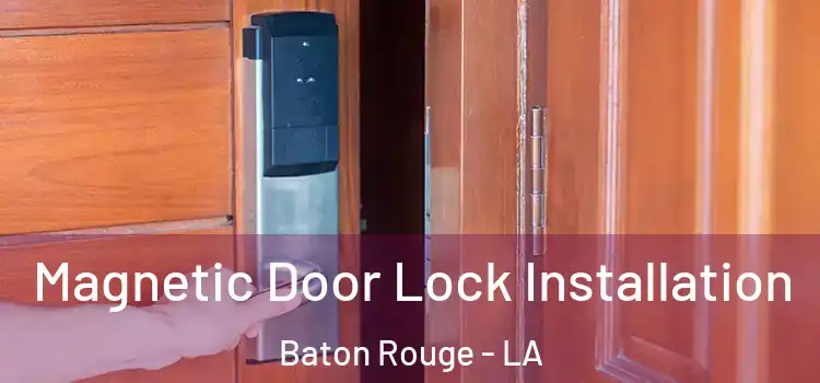  Magnetic Door Lock Installation Baton Rouge - LA