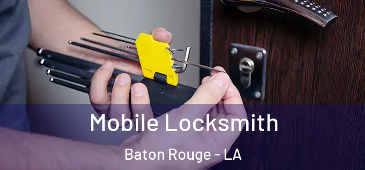  Mobile Locksmith Baton Rouge - LA