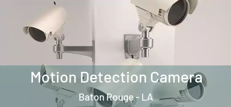  Motion Detection Camera Baton Rouge - LA