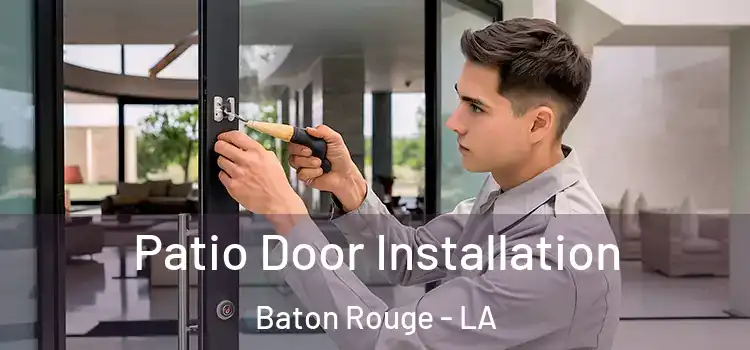 Patio Door Installation Baton Rouge - LA