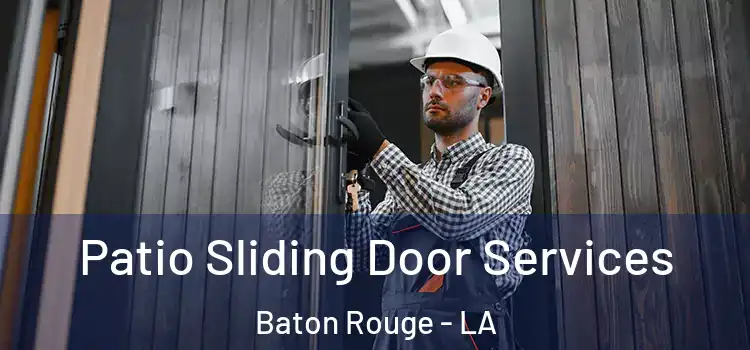 Patio Sliding Door Services Baton Rouge - LA