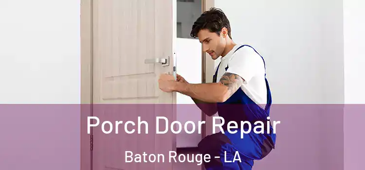  Porch Door Repair Baton Rouge - LA