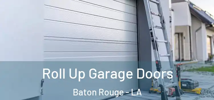  Roll Up Garage Doors Baton Rouge - LA