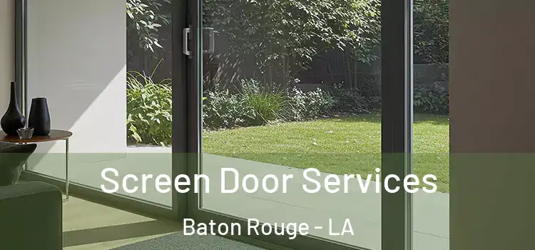  Screen Door Services Baton Rouge - LA
