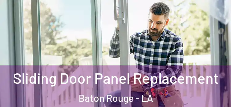 Sliding Door Panel Replacement Baton Rouge - LA
