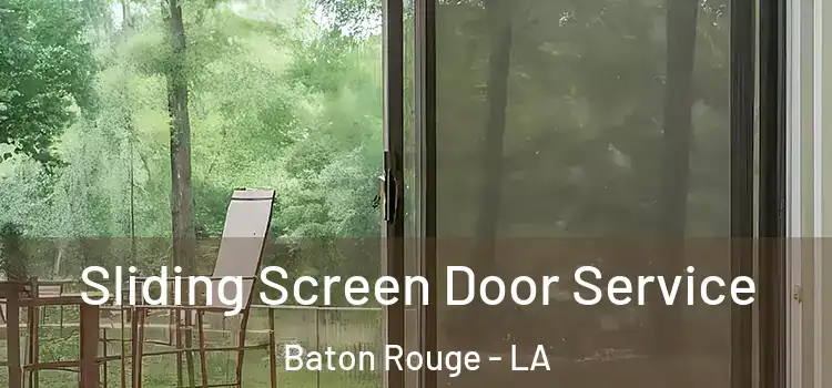 Sliding Screen Door Service Baton Rouge - LA