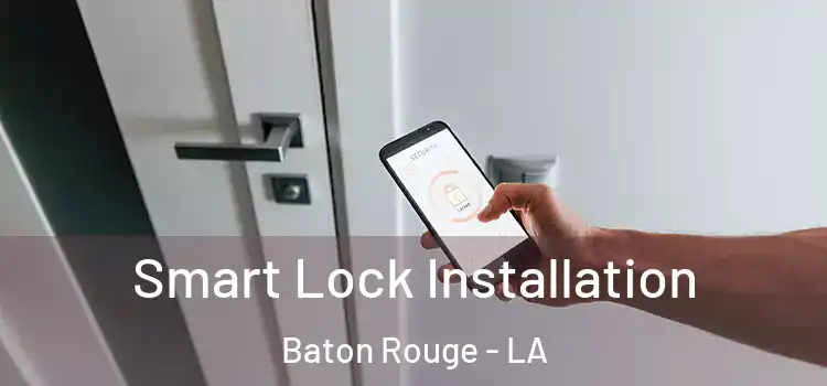  Smart Lock Installation Baton Rouge - LA